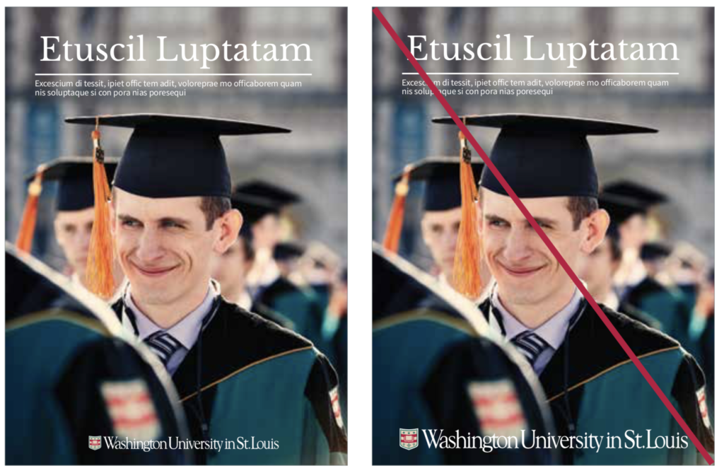 Two images side by side. One shows the WashU logo correctly placed and in the appropriate size. The second shows is crossed out and shows the same image but with an over-sized WashU logo.
